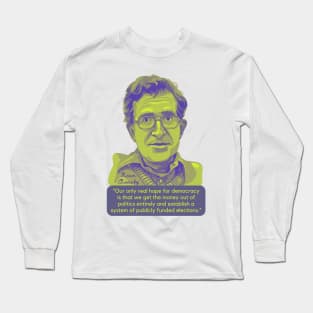 Noam Chomsky Portrait and Quote Long Sleeve T-Shirt